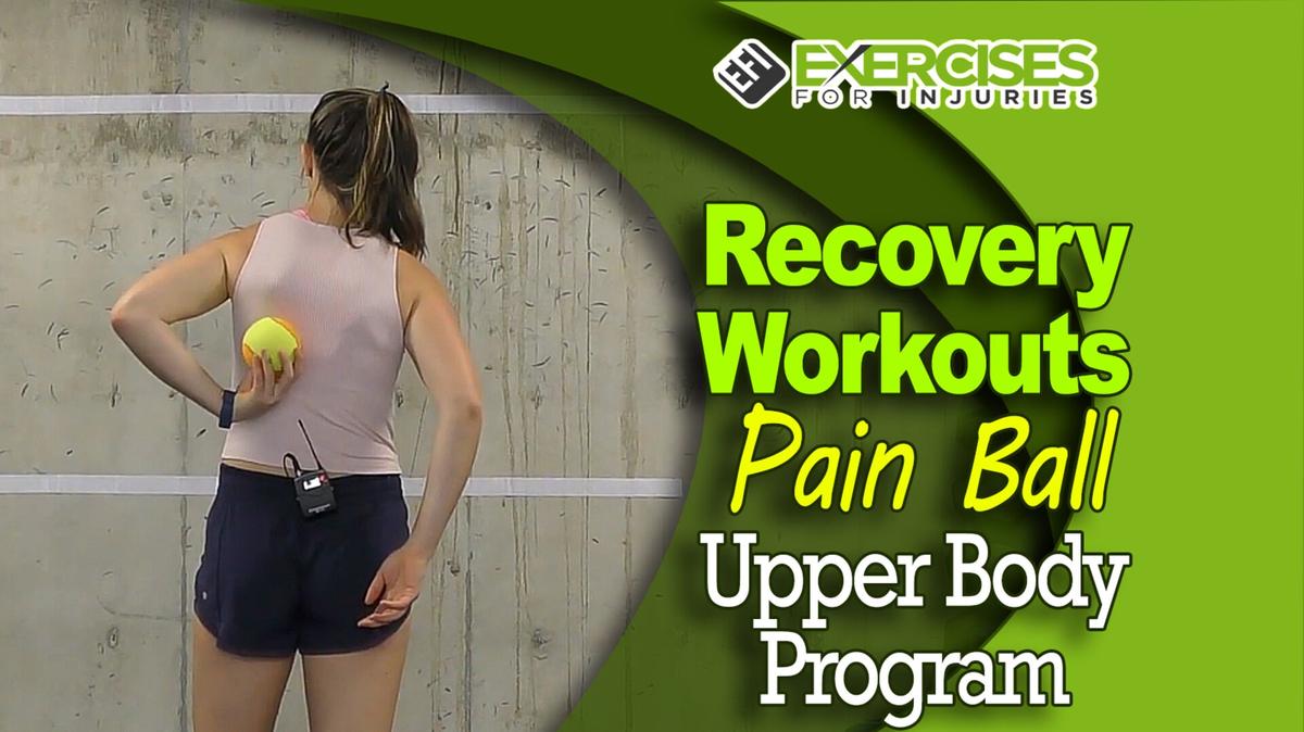 Recovery Workouts - Pain Ball - Upper Body Program - A