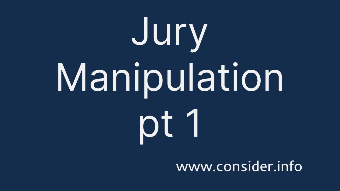 #68 Jury Manipulation pt 1