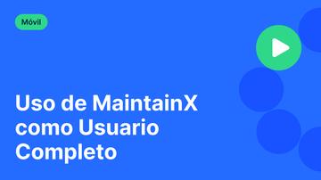 Uso de MaintainX como Usuario Completo