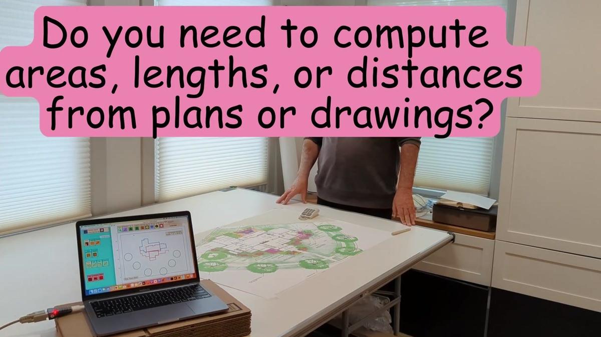 Do you need to compute  areas, lengths, or distances  from plans or drawings?