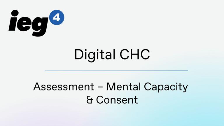 Assessment - Mental Capacity and Consent