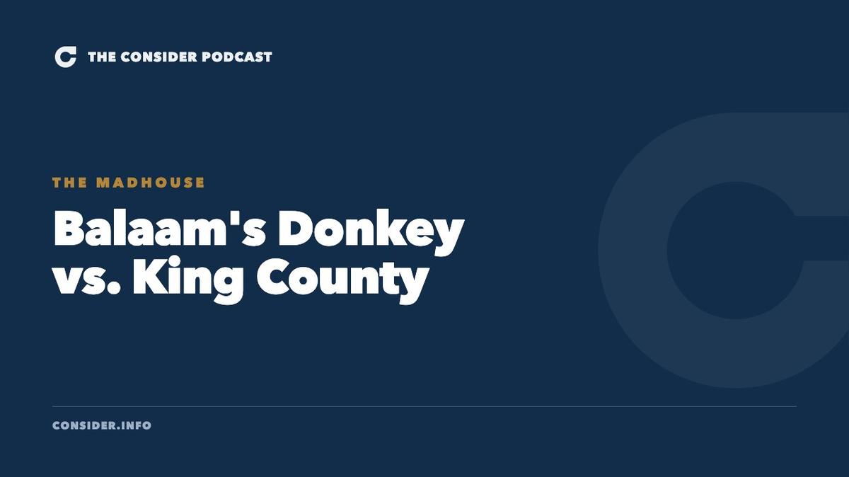 Balaam's Donkey vs. King County Ep 62