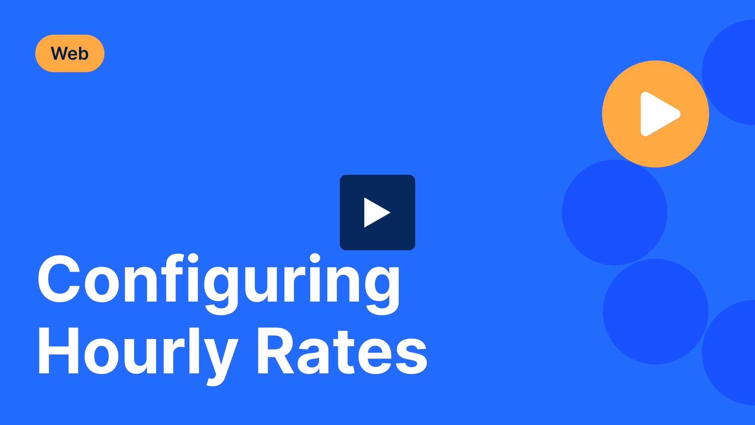 Configuring Hourly Rates | Video Library