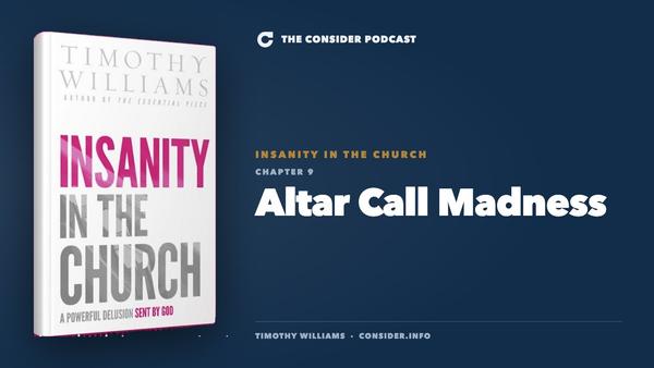 Insanity in the Church, Chapter 9: Altar Call Madness