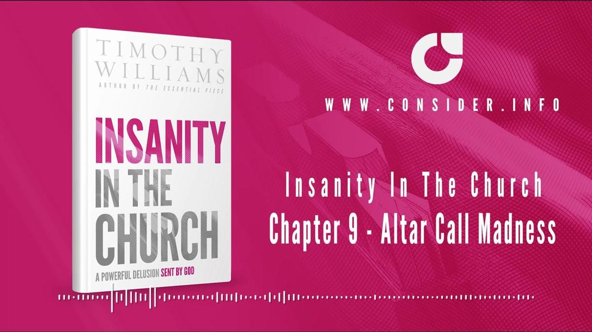 Insanity in the Church Chapter 9 Altar Call Madness