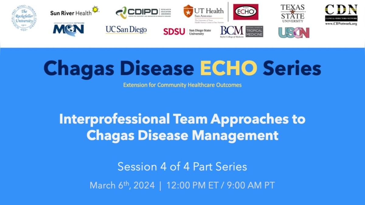 Chagas ECHO 3.6.24. Interprofessional Team Approaches to Chagas Disease Management