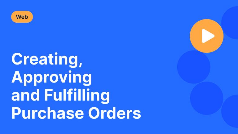 Creating, Approving and Fulfilling Purchase Orders