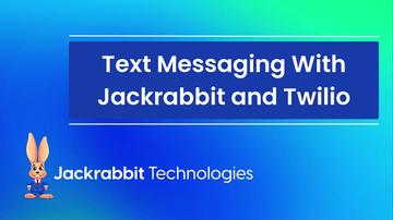 Text Messaging with Jackrabbit and Twilio