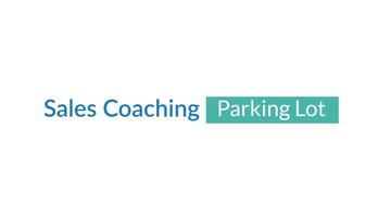 Sales Coaching - Parking Lot