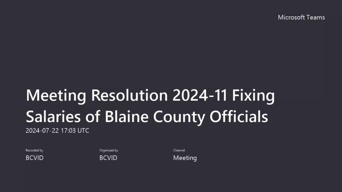 Meeting Resolution 2024-11 Fixing Salaries of Blaine County Officials-20240722_110256-Meeting Recording