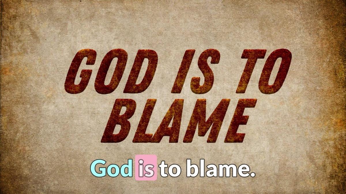 God Is To Blame