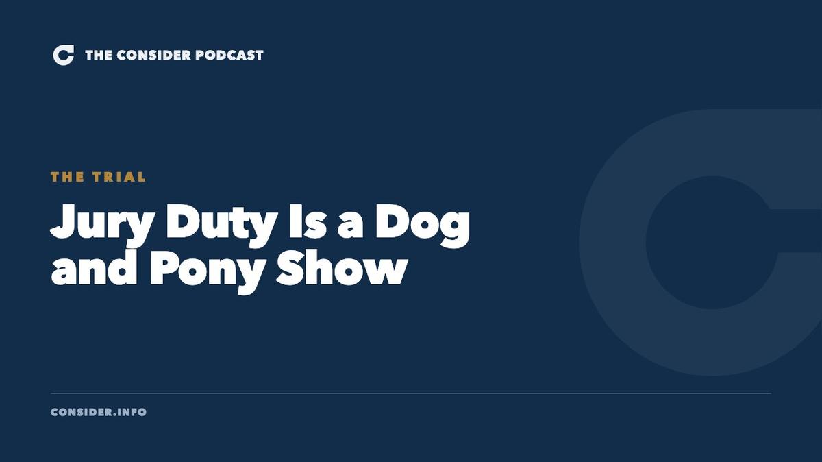 Jury Duty Is a Dog and Pony Show Ep 79