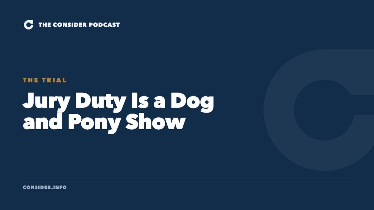 Jury Duty Is a Dog and Pony Show Ep 79