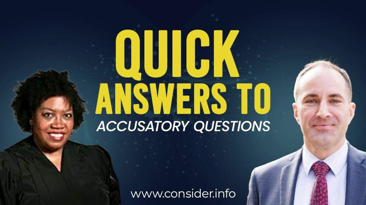 Quick Answers To Prosecutor Simmons Accusatory Questions