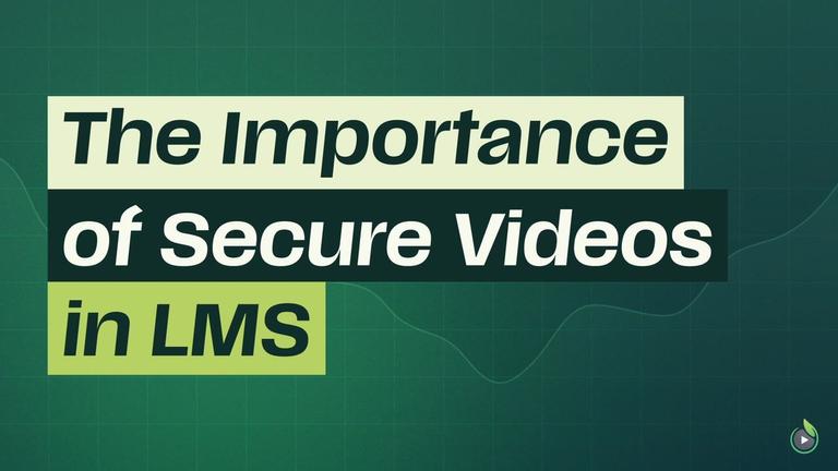 Short 5: The Importance of Secure Videos in LMS