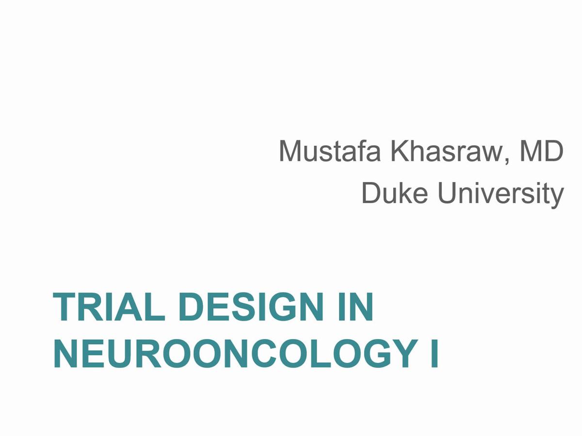 Mustafa Khasraw - Trial Design in Neurooncology I.mp4