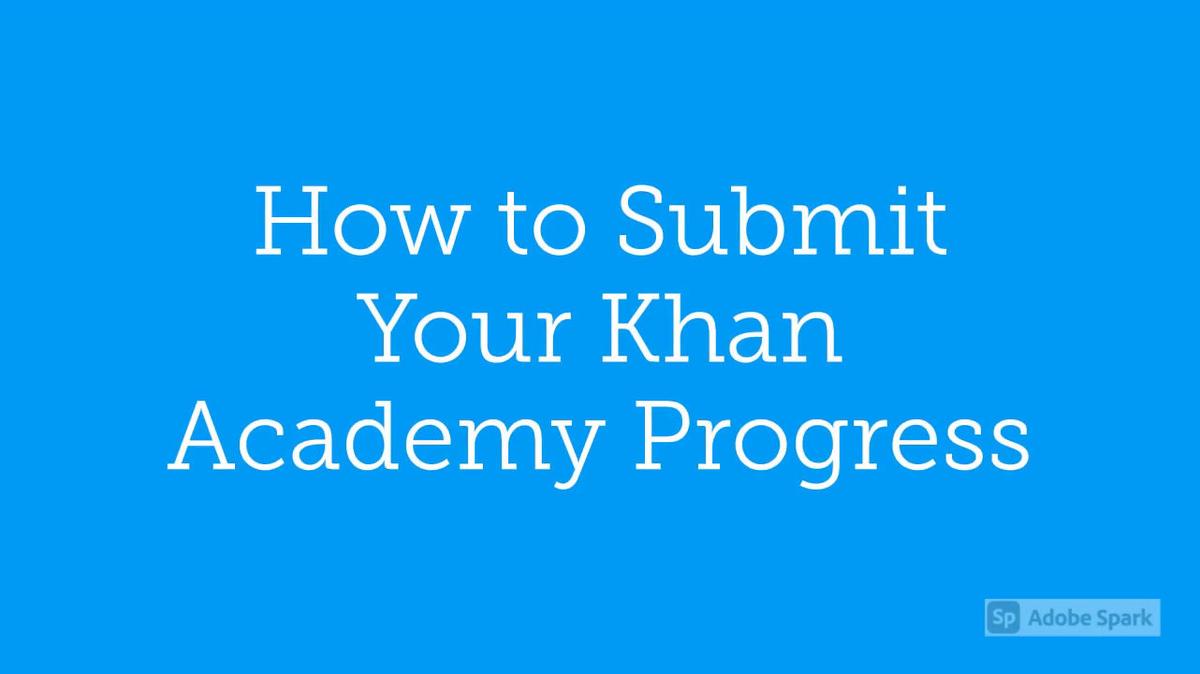 Math 7 How to Submit Your Khan Academy Progress from Google Drive