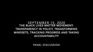 The Black Lives Matter Movement: Transparency in Policy, Transforming Mindsets, Tracking Progress and Taking Accountability