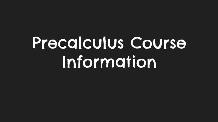 Precalculus Course Information.mp4