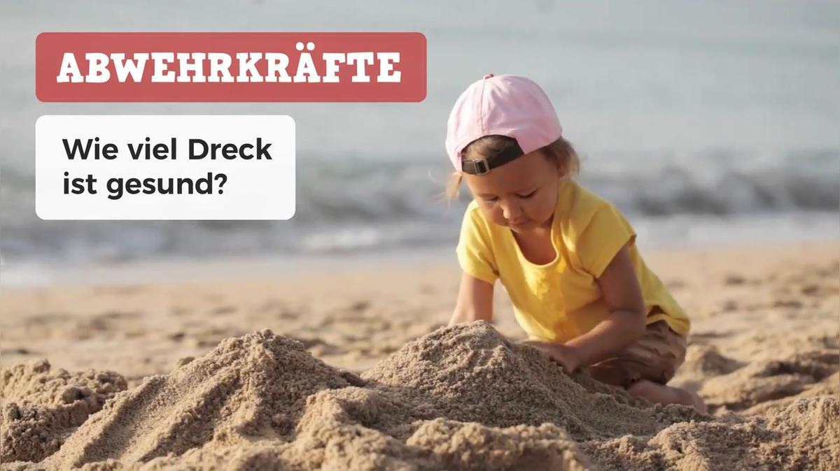Abwehrkräfte: Wie viel Dreck ist gesund?