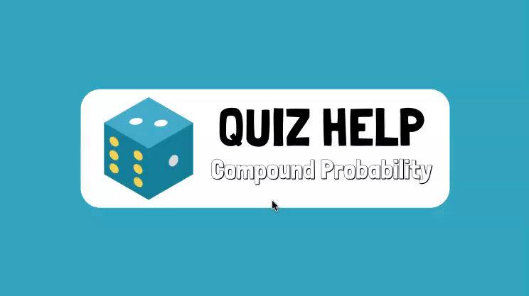 Quiz Help Compound Probability.mp4