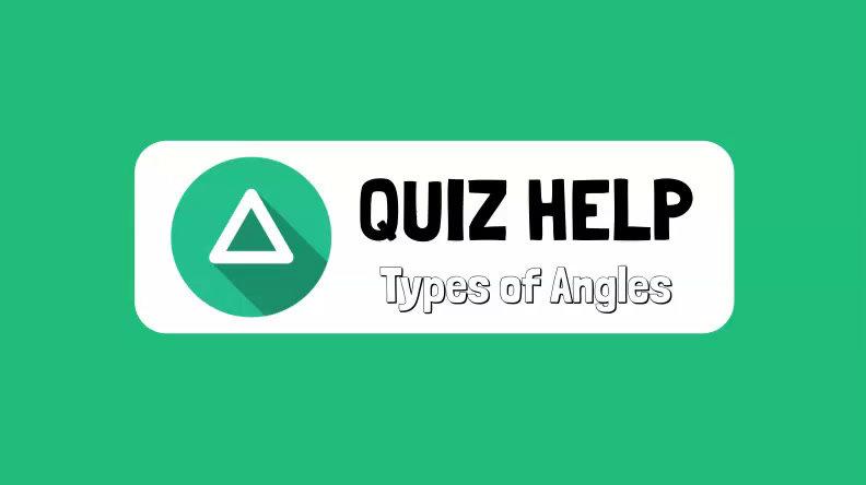 Quiz Help Types of Angles.mp4