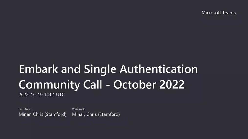 Embark and Single Authentication Community Call - October 2022-20221019_