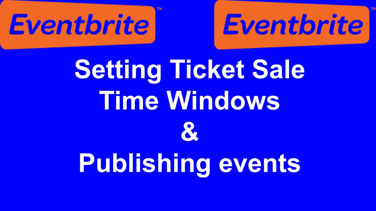 Setting Ticket Sale Time Windows&amp;Publishing events
