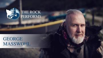 George Masswohl | The Rock Performs