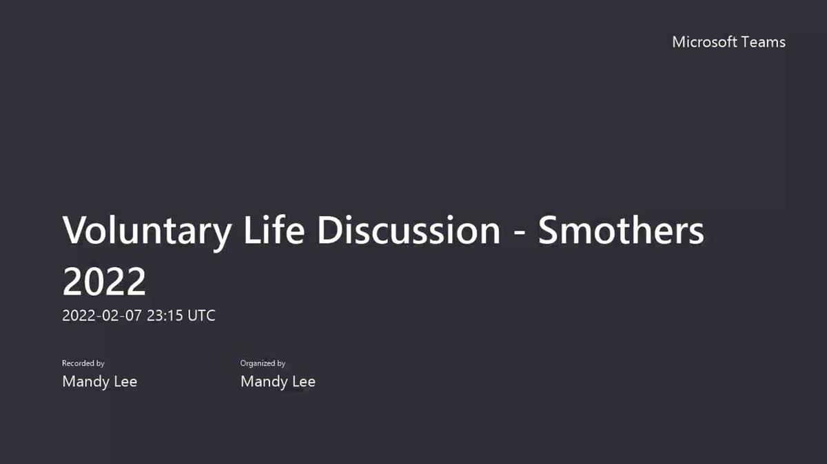 Voluntary Life Discussion - Smothers 2022-20220207_151456-Meeting Recording.mp4