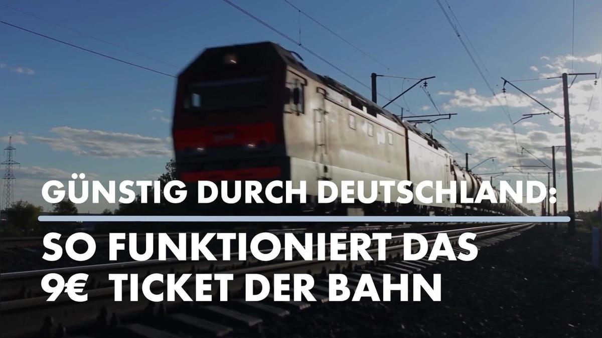 Günstig durch Deutschland: So funktioniert das 9-Euro-Ticket der Bahn