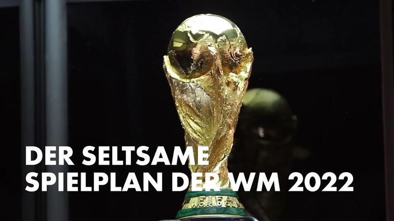 Der seltsame Spielplan der WM 2022