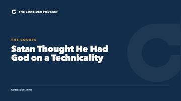 Satan Thought He Had God on a Technicality Ep 40