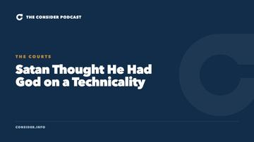 Satan Thought He Had God on a Technicality Ep 40