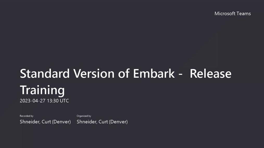 Standard Version of Embark -  Release Training-20230427_073006-Meeting Recording
