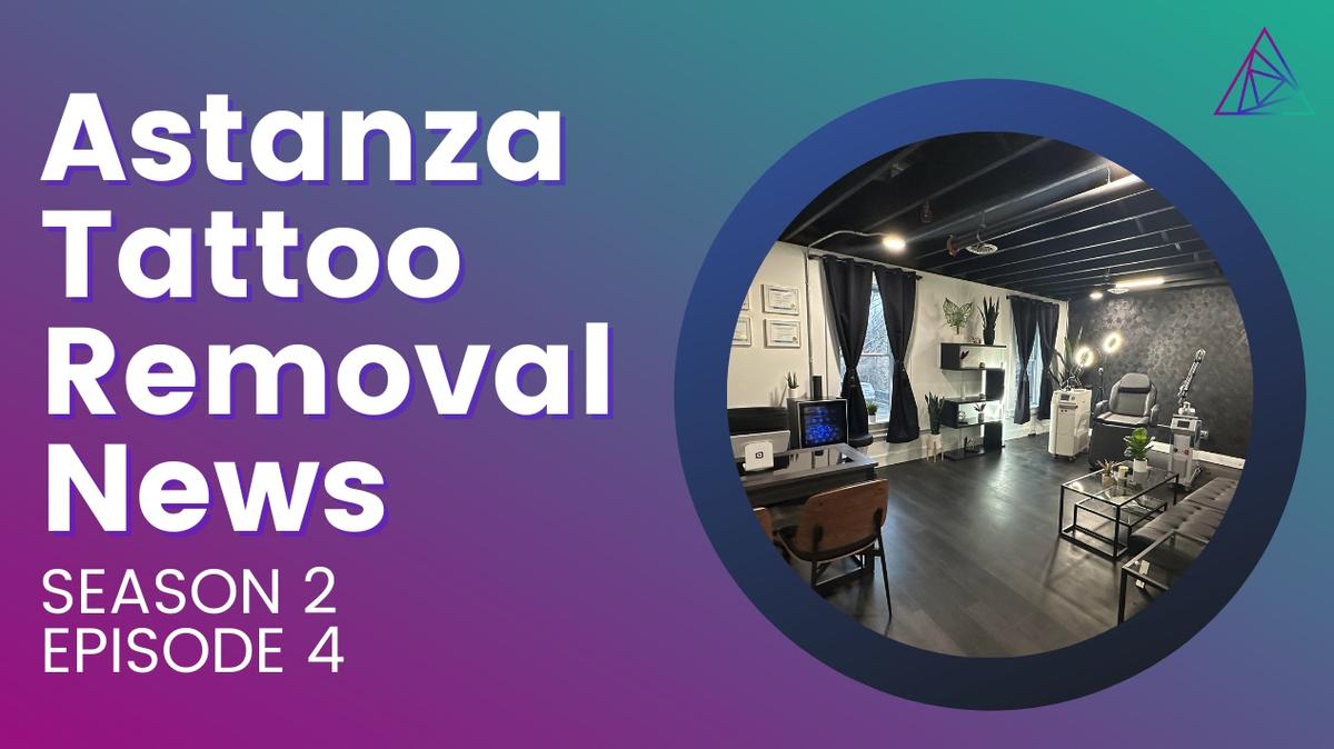 Astanza Tattoo Removal News: Season 2, Episode 4