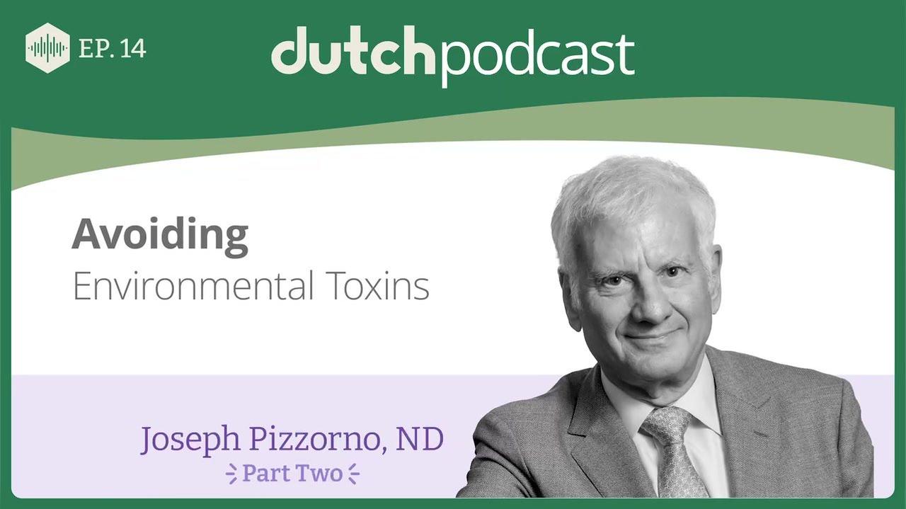 Episode 14. Joseph Pizzorno, Avoiding Environmental Toxins