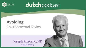 Episode 14. Joseph Pizzorno, Avoiding Environmental Toxins