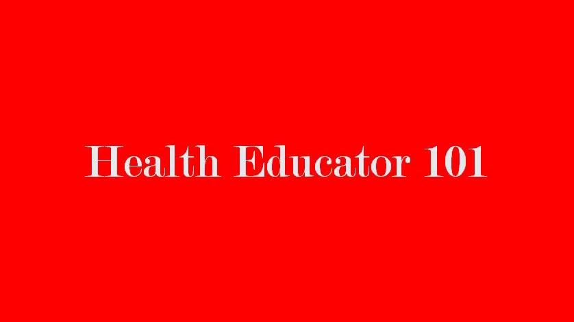 Health Educator 101 (part 1)