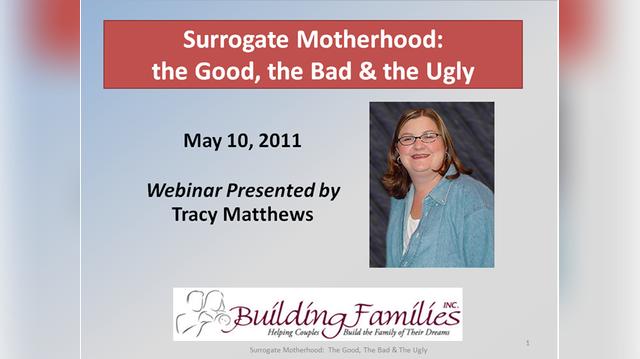 Webinar 6 - Surrogate Motherhood - The Good, The Bad and the Ugly.wmv
