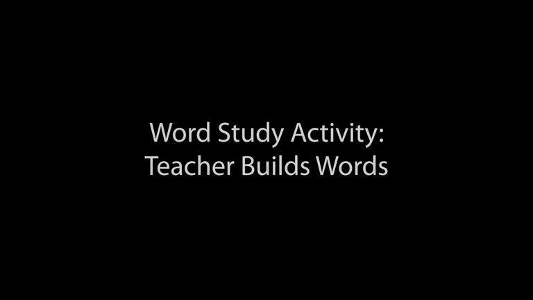 Word Study Activities Teacher Builds Words (20:32)