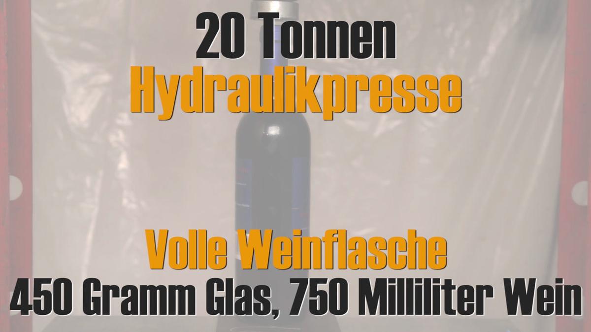 Hydraulikpresse vs. volle Weinflasche