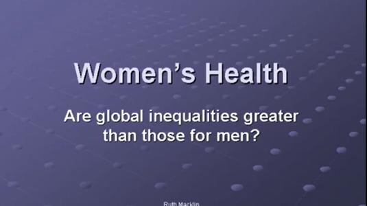 Women’s Health: Are Global Inequalities Greater Than Those for Men?