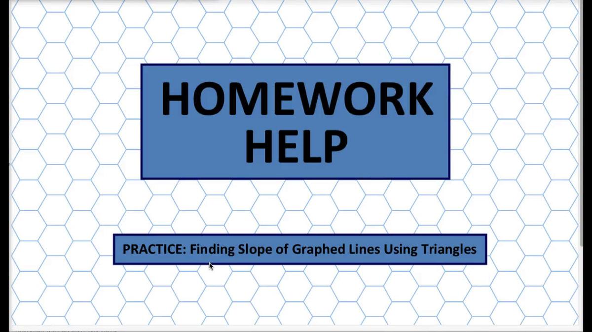 Q1 HH Finding Slope of Graphed Lines.mp4