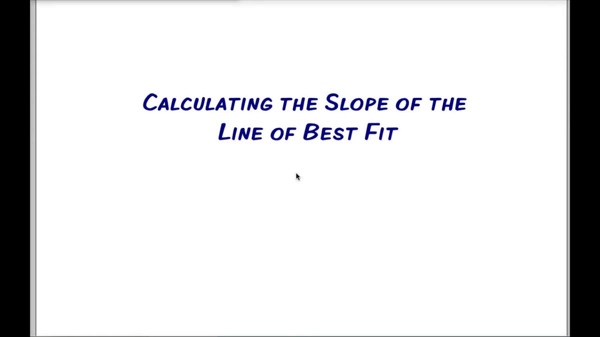 Math 8 Q2 Unit 3 Calculating the Slope of the Line of Best Fit.mp4