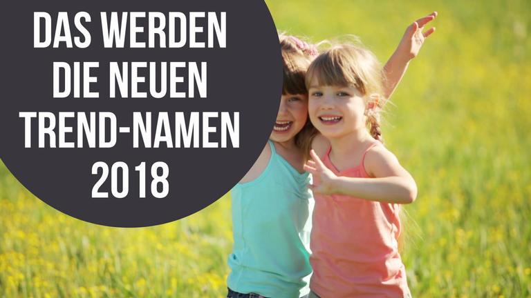 Das werden die neuen Trend-Namen 2018
