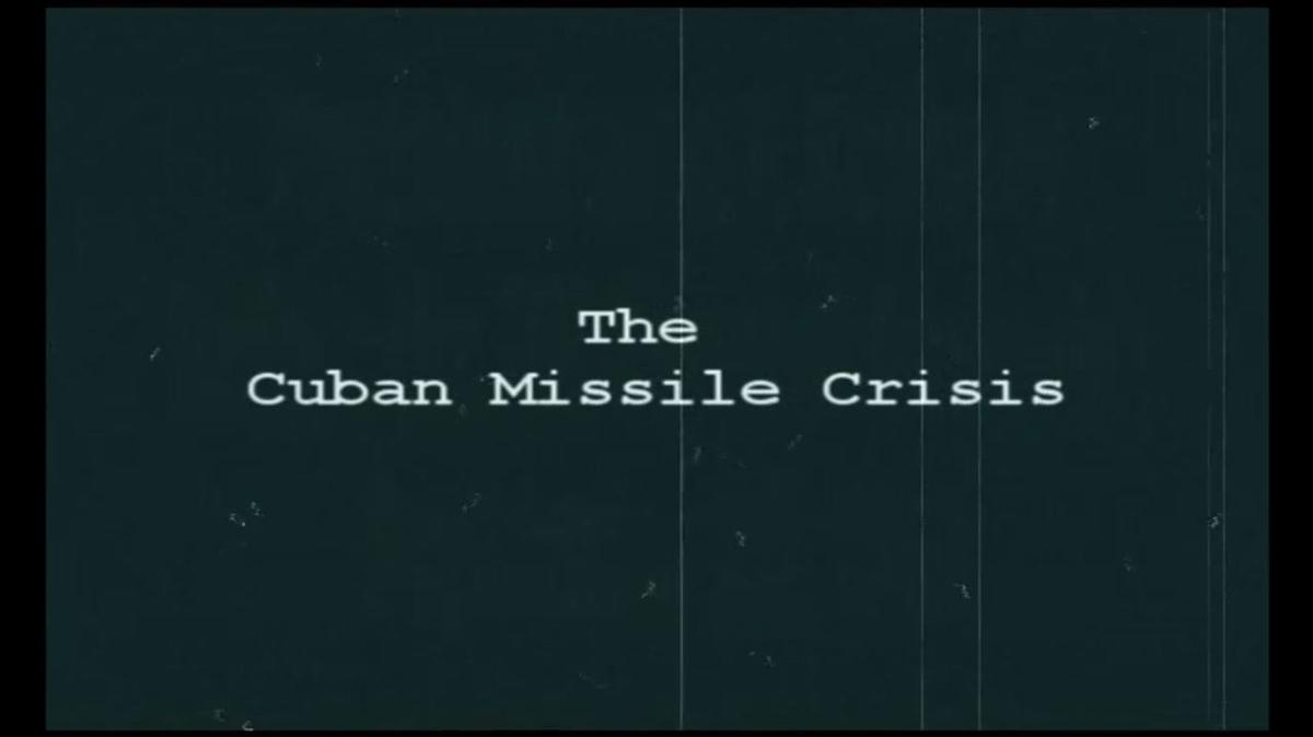 Cuban Missile Crisis Part 1.mp4
