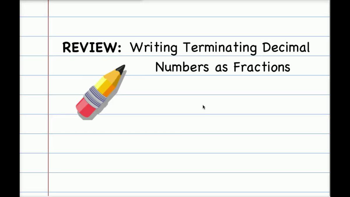 Math 8 Q3 Unit 6 Writing Terminating Decimals as Fractions.mp4