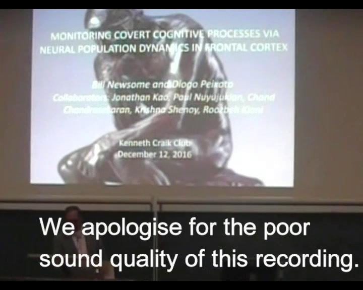 Bill Newsome &quot;Craik Club 2016: Monitoring Covert Cognitive Processes via Neural Population Dynamics in Frontal Cortex&quot;