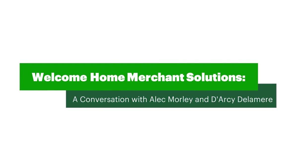 Welcome Home Merchant Solutions: A Conversation With Alec Morley and D&#39;Arcy Delamere